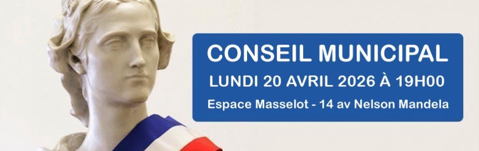Conseil Municipal le lundi 20 avril 2026 à 19h, Espace Masselot