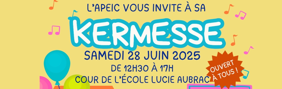 Grande Kermesse de l'APEIC le samedi 28 juin, de 12h30 à 17h