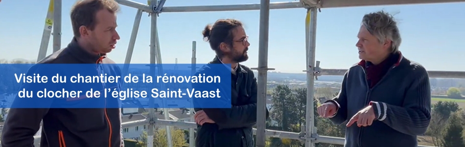 Visite du chantier de la rénovation du clocher de l'église Saint-Vaast