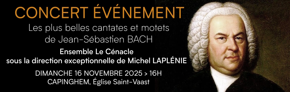 Concert événement : Jean-Sébastien BACH, ses plus belles cantates et motets, dimanche 16 novembre