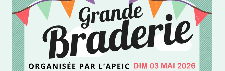 Braderie de l'APEIC, dimanche 03 mai 2026, de 08h à 14h