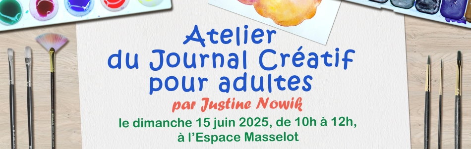 Atelier du Journal Créatif pour adultes, par Justine NOWIK, dimanche 15 juin